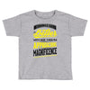 If Things Gets Better With Age Then I Am Approaching Magnificence Toddler T-shirt