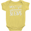 don't eat watermelon seeds Baby Onesie