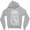 yout bet your pierogi i'm polish Zipper Hoodie