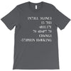 intelligence is the ability to adapt to change T-Shirt
