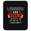 Legends Are Born In July Mousepad