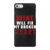 Wine Will Fix My Broken Heart iPhone 7 Case