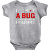 it's not a bug Baby Onesie