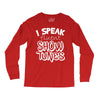 I Speak Fluent Show Tunes Long Sleeve Shirts