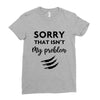 Sorry That is Not My Problem Ladies Fitted T-Shirt