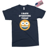 i hate everyone today Exclusive T-shirt
