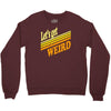 let's get weird Crewneck Sweatshirt