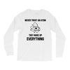 Never Trust An Atom Long Sleeve Shirts