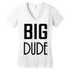 big dude Women's V-Neck T-Shirt