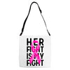 her fight is my fight Adjustable Strap Totes