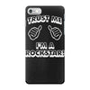 trust me i'm a rockstar iPhone 7 Case