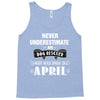 never underestimate an old man who was born in april. Tank Top