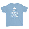 eat drink and be scary Youth Tee
