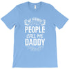 My Favorite People Call Me Daddy T-Shirt