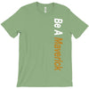Be A Maverick T-Shirt