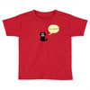 you smile Toddler T-shirt