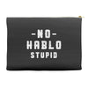 No Hablo Stupid Accessory Pouches