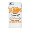 grandpaI'm Called Grandpa Because I'm Way Too Cool To Be Called Grandf iPhone 7 Case