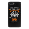 Want To Know If There Is L fe After Death Mess With My Dad And Find Ou iPhone 7 Plus Case