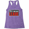 now yous can't leave Racerback Tank