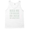 kiss me i'm drunk or irish Tank Top