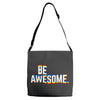 be awesome Adjustable Strap Totes