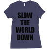slow the world down Ladies Fitted T-Shirt