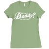 who's the daddy   me that's who! Ladies Fitted T-Shirt