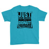 Just One More Donut I Promise Youth Tee