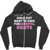 girls just want to have fundamental rights Zipper Hoodie