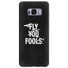 Fly You Fools Samsung Galaxy S8 Plus