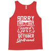 This Guy Is Taken By A Super Sexy October Girlfriend Tank Top