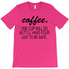 coffee one cuo will do T-Shirt