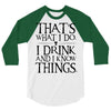 that what i do i drink and i know things 3/4 Sleeve Shirt