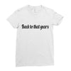 back to that years Ladies Fitted T-Shirt