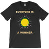 everyone is a winner T-Shirt