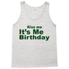 kiss me it's me birthday Tank Top