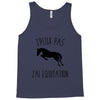 j'peux pas j'ai &eacute;quitation Tank Top