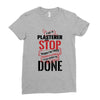 I'm A Plasterer I Don't Stop When I'm Tired I Stop When I'm Done Ladies Fitted T-Shirt