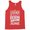legends are born in june Tank Top