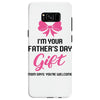 I'm Your Father's Day Gift Mom Says You're Welcome Baby Girl Samsung Galaxy S8