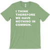 i think, therefore T-Shirt
