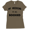 my weekend is all booked (2) Ladies Fitted T-Shirt
