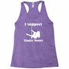 i support single moms Racerback Tank