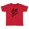 low and slow Toddler T-shirt