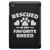 rescued is my favorite breed iPad Mini