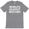 world's okayest brother T-Shirt
