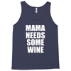 mamma needs some wine Tank Top