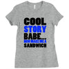 cool story babe white t shirt now make me a sandwich college humor fun Ladies Fitted T-Shirt
