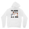 ya done messed up Unisex Hoodie